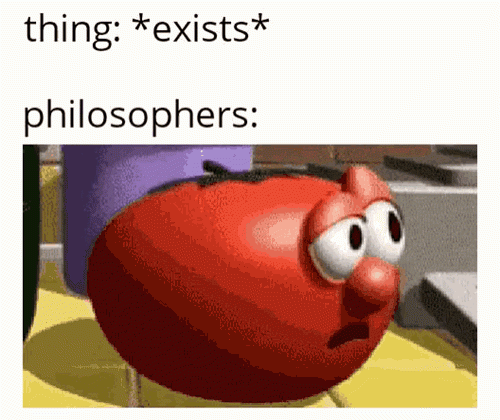 exists philosophers bob the tomato from veggie tales thinking