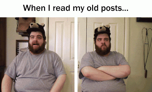 when i read my old posts